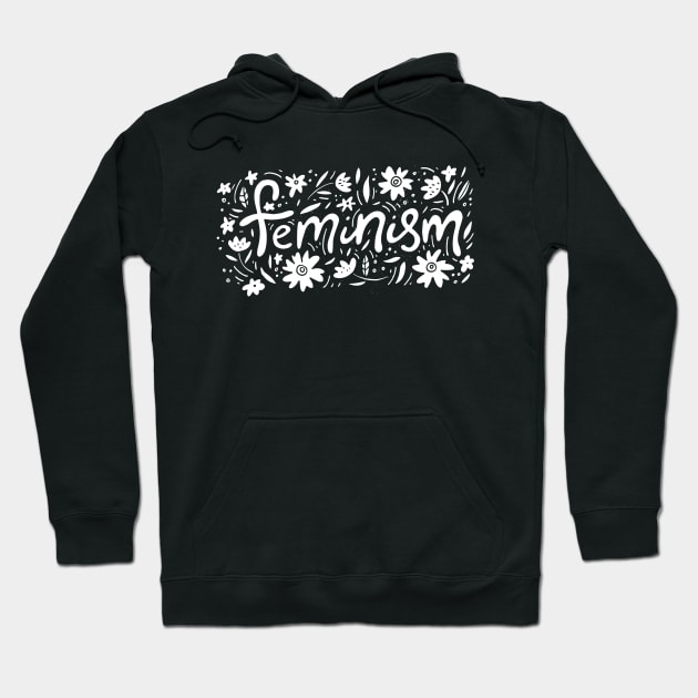 Feminism Floral Quote - Girly Inspiration Quotes Hoodie by Squeak Art